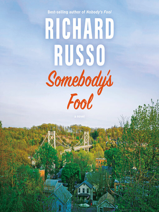 Title details for Somebody's Fool by Richard Russo - Wait list